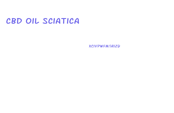 Cbd Oil Sciatica