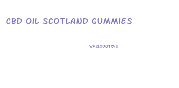 Cbd Oil Scotland Gummies