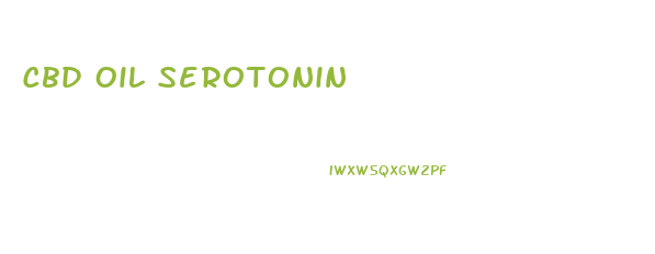 Cbd Oil Serotonin