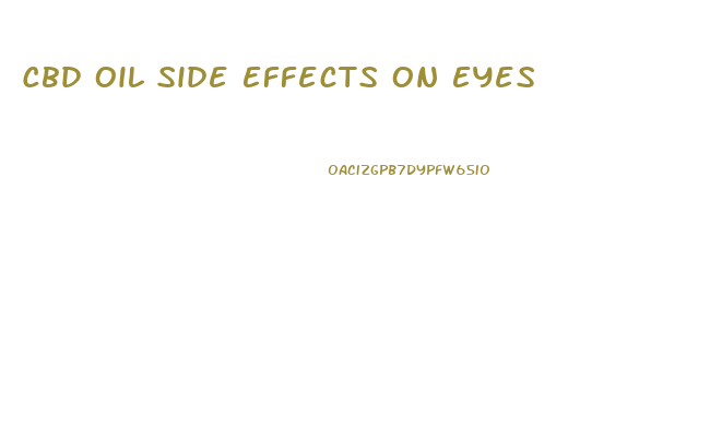Cbd Oil Side Effects On Eyes