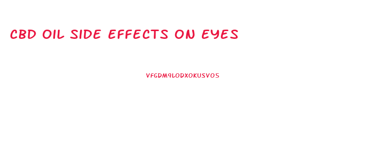 Cbd Oil Side Effects On Eyes