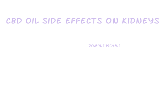 Cbd Oil Side Effects On Kidneys