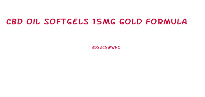 Cbd Oil Softgels 15mg Gold Formula