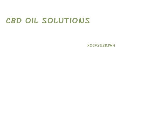 Cbd Oil Solutions