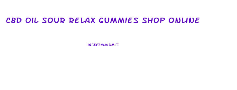 Cbd Oil Sour Relax Gummies Shop Online