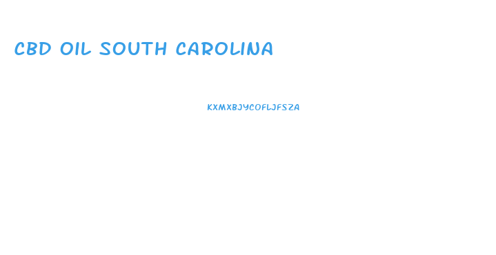 Cbd Oil South Carolina