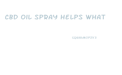 Cbd Oil Spray Helps What