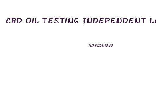 Cbd Oil Testing Independent Lab