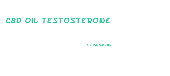 Cbd Oil Testosterone
