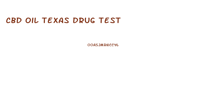 Cbd Oil Texas Drug Test