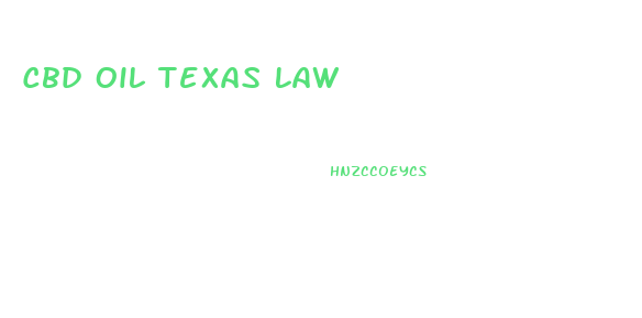 Cbd Oil Texas Law