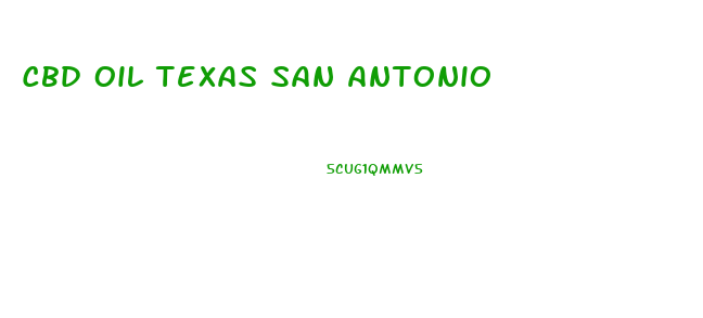 Cbd Oil Texas San Antonio