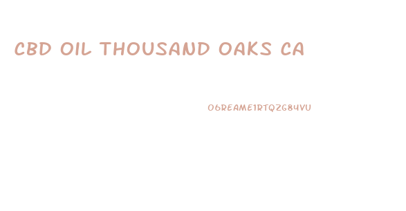 Cbd Oil Thousand Oaks Ca