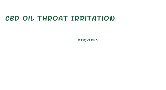 Cbd Oil Throat Irritation