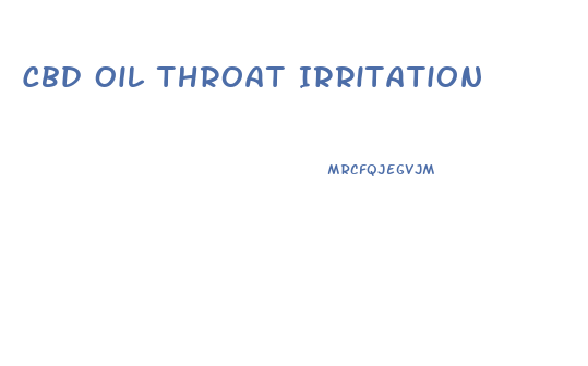 Cbd Oil Throat Irritation