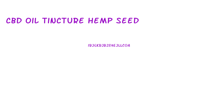 Cbd Oil Tincture Hemp Seed