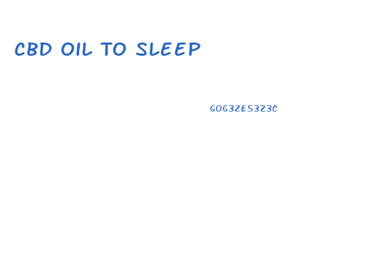 Cbd Oil To Sleep