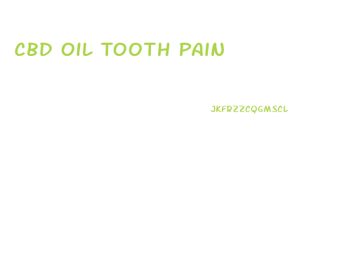 Cbd Oil Tooth Pain