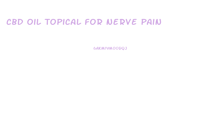 Cbd Oil Topical For Nerve Pain