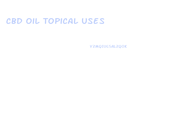 Cbd Oil Topical Uses