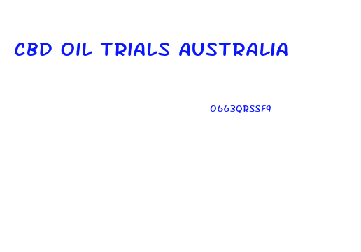 Cbd Oil Trials Australia