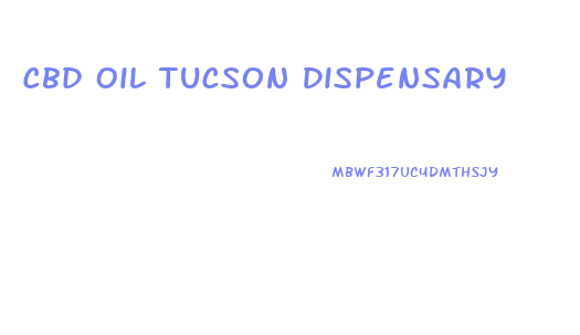 Cbd Oil Tucson Dispensary