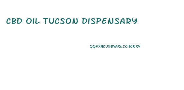 Cbd Oil Tucson Dispensary