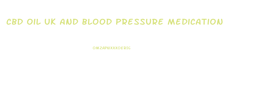 Cbd Oil Uk And Blood Pressure Medication