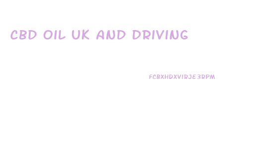 Cbd Oil Uk And Driving