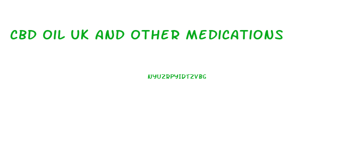 Cbd Oil Uk And Other Medications
