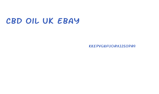 Cbd Oil Uk Ebay