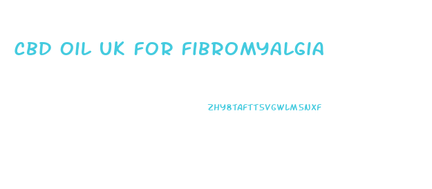 Cbd Oil Uk For Fibromyalgia