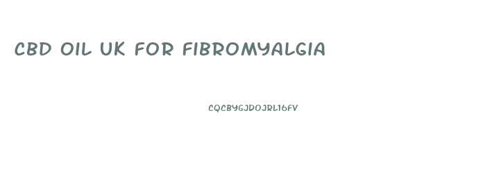 Cbd Oil Uk For Fibromyalgia