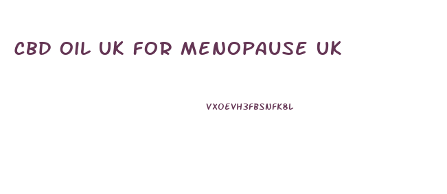 Cbd Oil Uk For Menopause Uk