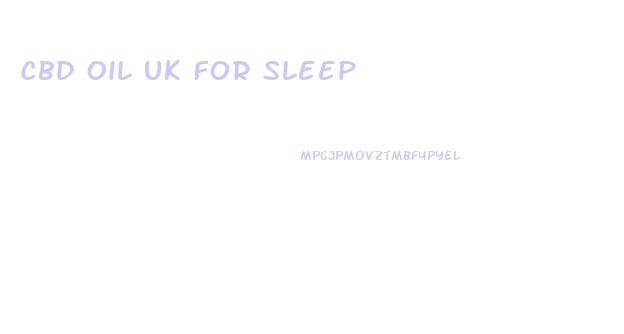 Cbd Oil Uk For Sleep