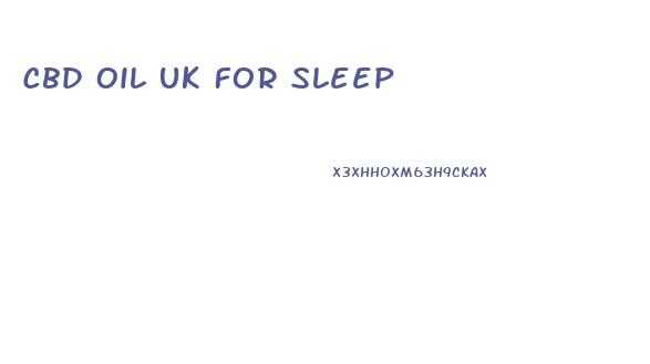 Cbd Oil Uk For Sleep