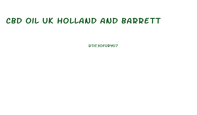 Cbd Oil Uk Holland And Barrett