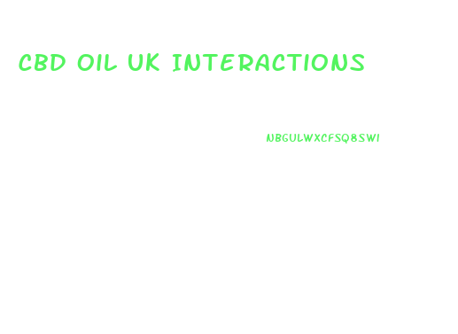 Cbd Oil Uk Interactions
