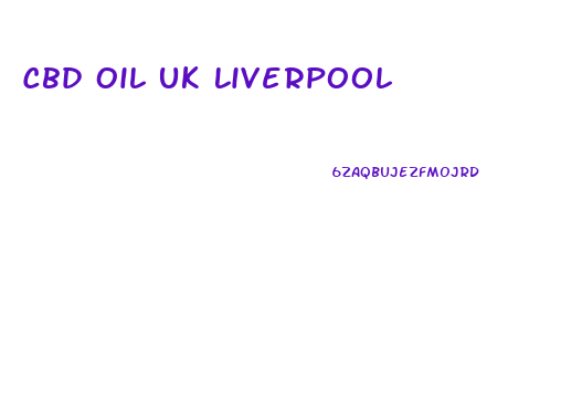 Cbd Oil Uk Liverpool
