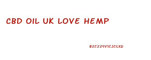 Cbd Oil Uk Love Hemp