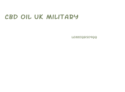 Cbd Oil Uk Military
