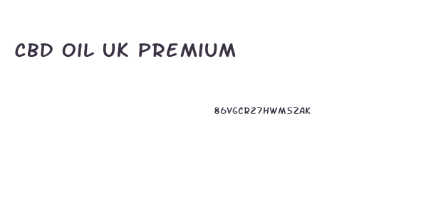 Cbd Oil Uk Premium