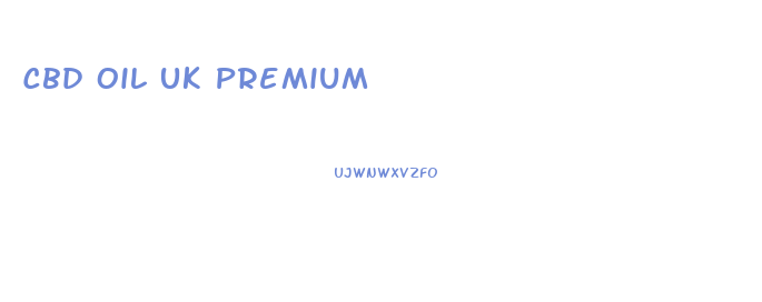 Cbd Oil Uk Premium