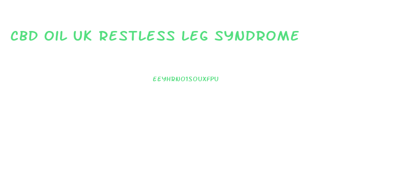 Cbd Oil Uk Restless Leg Syndrome