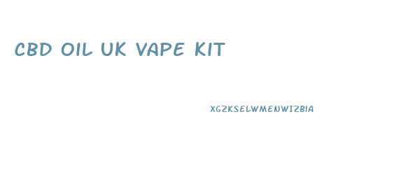 Cbd Oil Uk Vape Kit