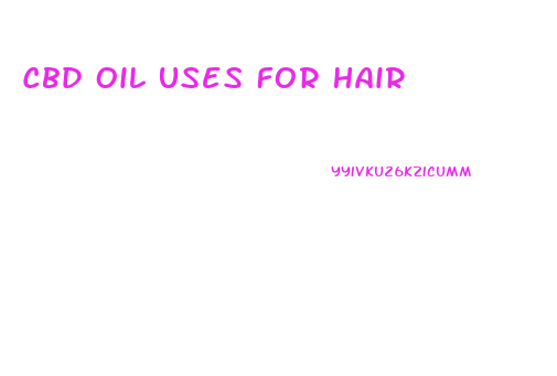 Cbd Oil Uses For Hair