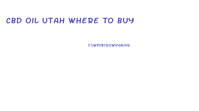 Cbd Oil Utah Where To Buy