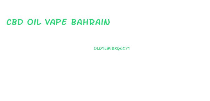 Cbd Oil Vape Bahrain