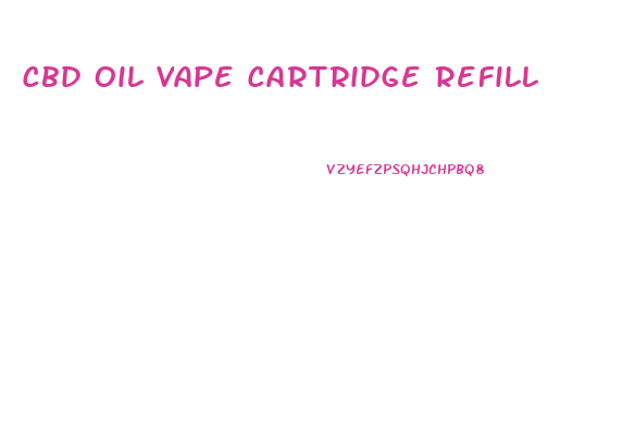 Cbd Oil Vape Cartridge Refill