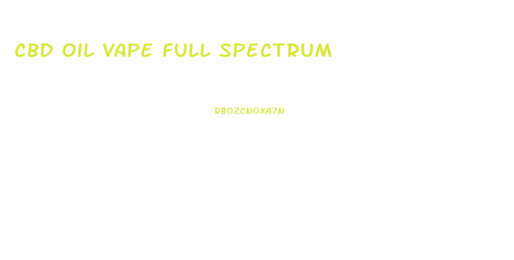 Cbd Oil Vape Full Spectrum